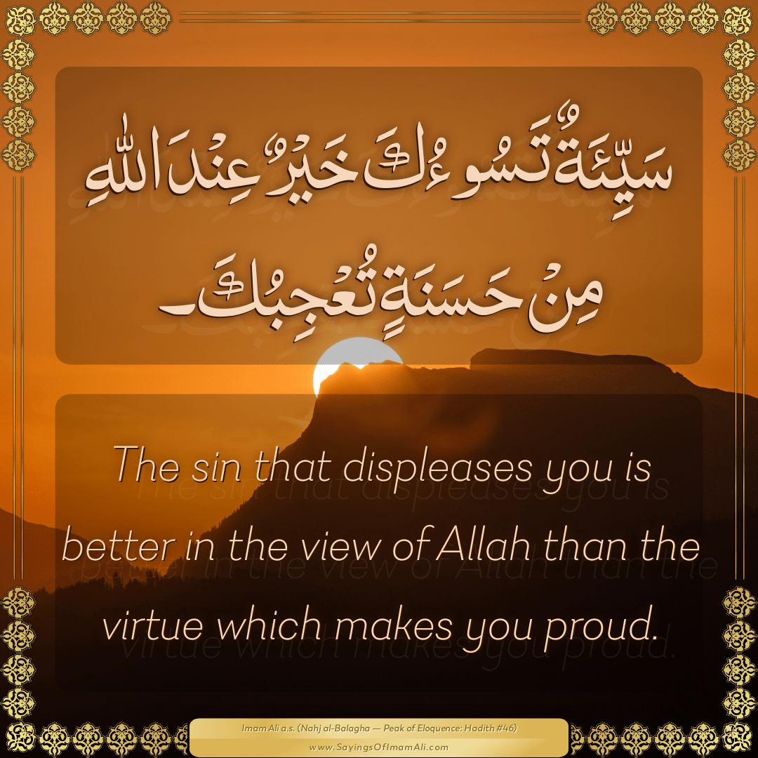 The sin that displeases you is better in the view of Allah than the virtue...